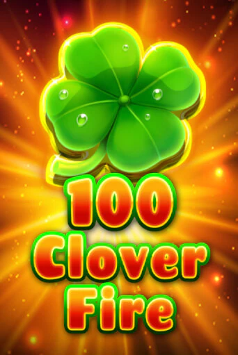 100 Clover Fire ига на фантики | MaxBet без риска