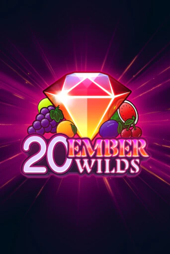 20 Ember Wilds ига на фантики | MaxBet без риска