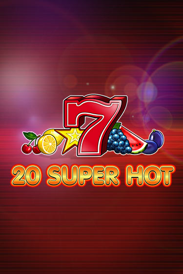 20 Super Hot ига на фантики | MaxBet без риска