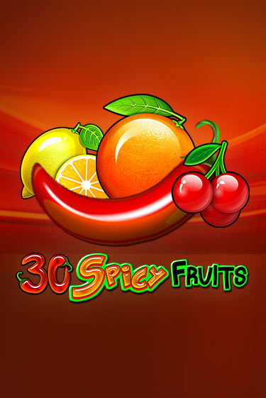 30 Spicy Fruits ига на фантики | MaxBet без риска