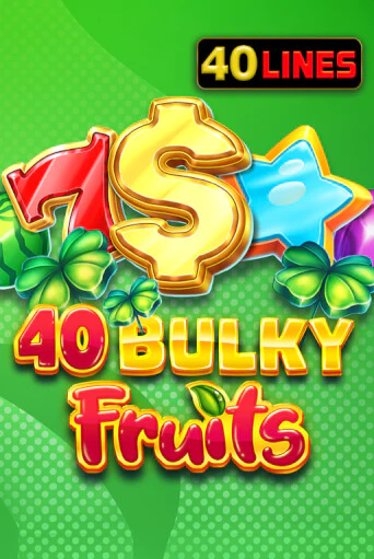 40 Bulky Fruits ига на фантики | MaxBet без риска
