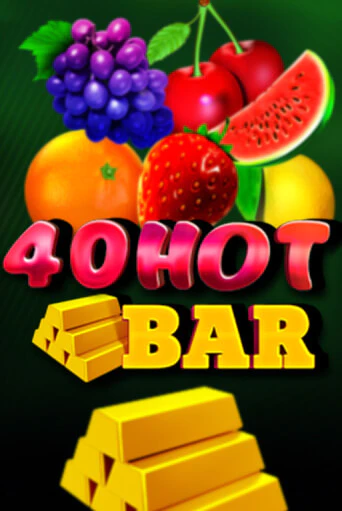 40 Hot Bar ига на фантики | MaxBet без риска