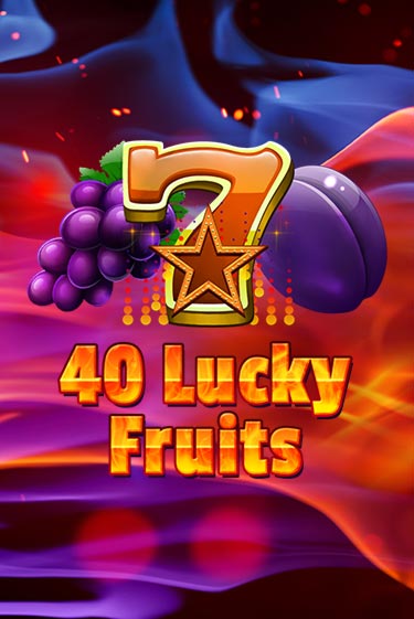 40 Lucky Fruits ига на фантики | MaxBet без риска