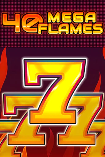 40 Mega Flames ига на фантики | MaxBet без риска