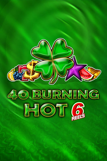 40 Burning Hot 6 Reels ига на фантики | MaxBet без риска