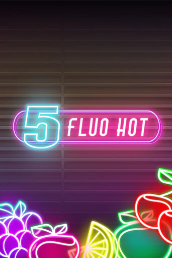 5 Fluo Hot ига на фантики | MaxBet без риска