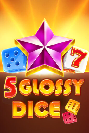 5 Glossy Dice ига на фантики | MaxBet без риска