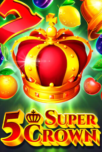 5 Super Crown ига на фантики | MaxBet без риска