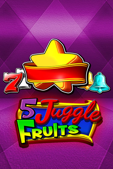 5 Juggle Fruits ига на фантики | MaxBet без риска
