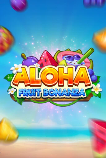 Aloha: Fruit Bonanza ига на фантики | MaxBet без риска