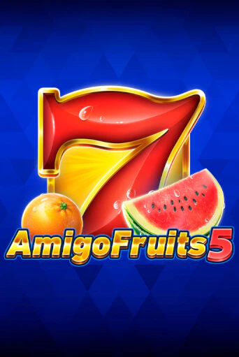 Amigo Fruits 5 ига на фантики | MaxBet без риска