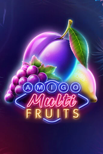 Amigo Multifruits ига на фантики | MaxBet без риска