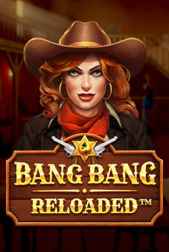 Bang Bang Reloaded ига на фантики | MaxBet без риска