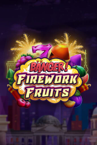 Banger! Firework Fruits ига на фантики | MaxBet без риска