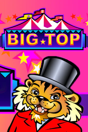 Big Top ига на фантики | MaxBet без риска