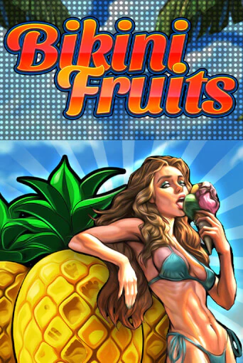 Bikini Fruits ига на фантики | MaxBet без риска