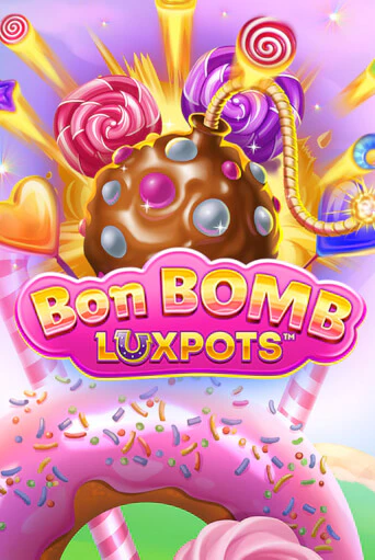 Bon Bomb Luxpots ига на фантики | MaxBet без риска