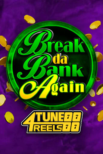Break Da Bank Again 4Tune Reels ига на фантики | MaxBet без риска