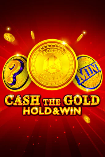 Cash The Gold Hold And Win ига на фантики | MaxBet без риска