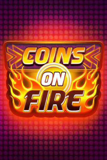 Coins on Fire ига на фантики | MaxBet без риска