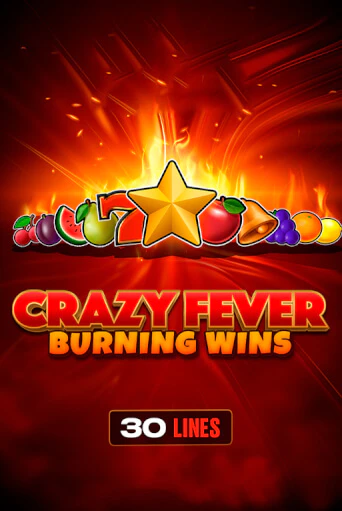 Crazy Fever: Burning Wins ига на фантики | MaxBet без риска