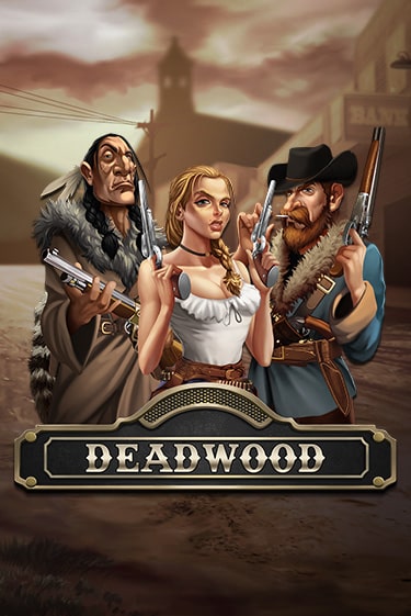 Deadwood ига на фантики | MaxBet без риска