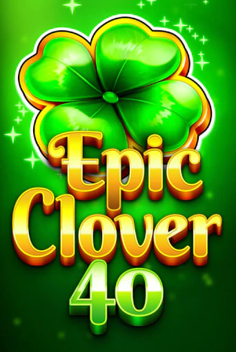Epic Clover 40 ига на фантики | MaxBet без риска
