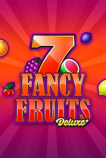 Fancy Fruits Deluxe ига на фантики | MaxBet без риска