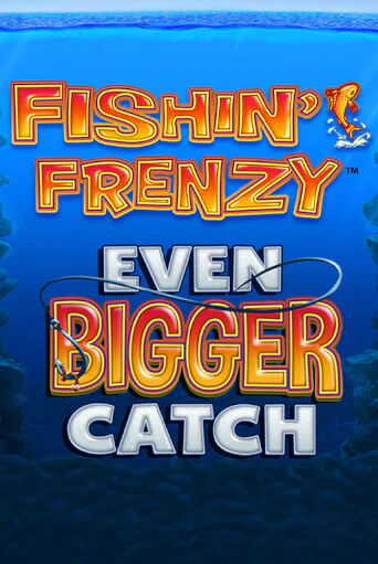 Fishin Frenzy Even Bigger Catch ига на фантики | MaxBet без риска