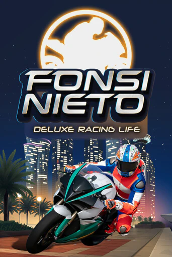 Fonsi Nieto Deluxe Racing Life ига на фантики | MaxBet без риска