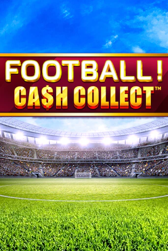 Football - Cash Collect ига на фантики | MaxBet без риска