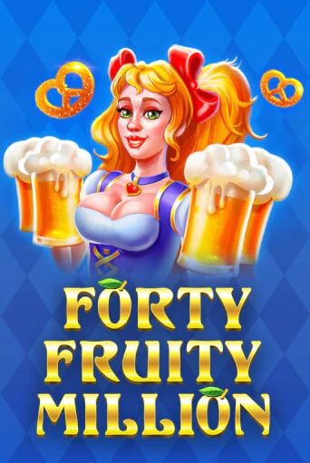 Forty Fruity Million ига на фантики | MaxBet без риска