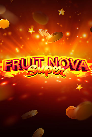 Fruit Super Nova ига на фантики | MaxBet без риска