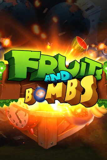 Fruits and Bombs ига на фантики | MaxBet без риска