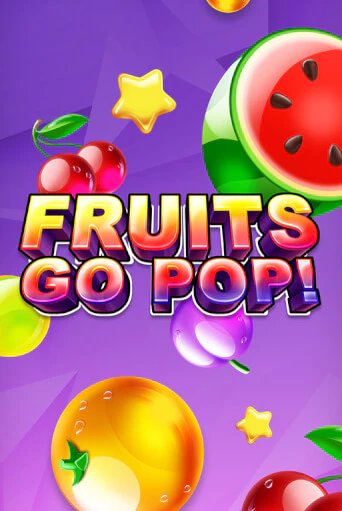 Fruits Go Pop! ига на фантики | MaxBet без риска