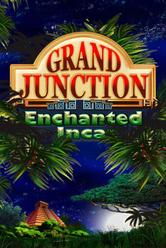 Grand Junction: Enchanted Inca ига на фантики | MaxBet без риска