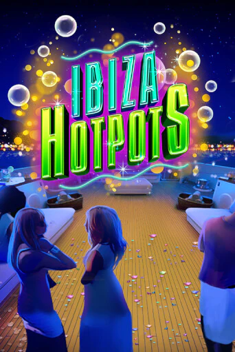 Ibiza Hotpots ига на фантики | MaxBet без риска