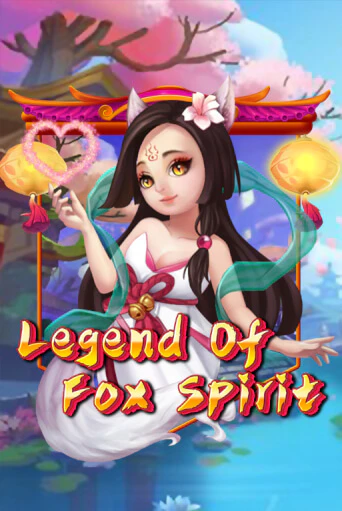 Legend of Fox Spirit ига на фантики | MaxBet без риска