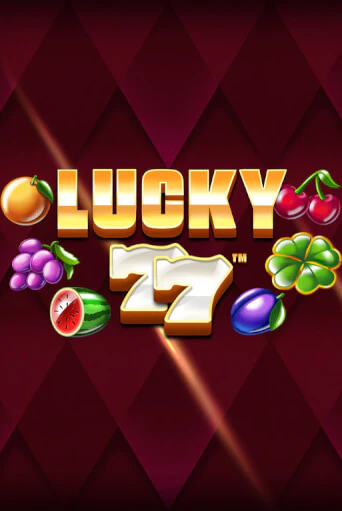 Lucky 77 ига на фантики | MaxBet без риска