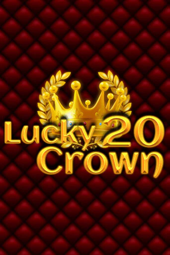 Lucky Crown 20 ига на фантики | MaxBet без риска