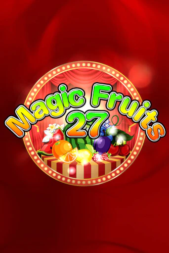 Magic Fruits 27 ига на фантики | MaxBet без риска