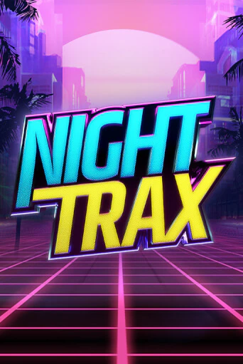 Night Trax ига на фантики | MaxBet без риска
