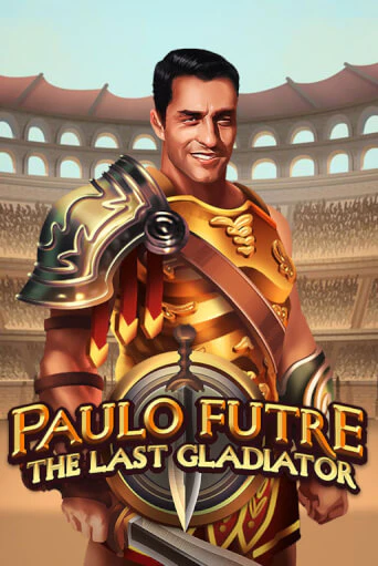 Paulo Futre The Last Gladiator ига на фантики | MaxBet без риска