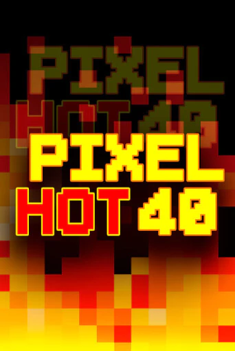 Pixel Hot 40 ига на фантики | MaxBet без риска