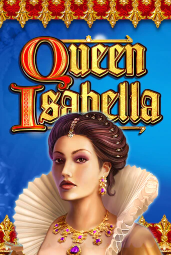 Queen Isabella ига на фантики | MaxBet без риска