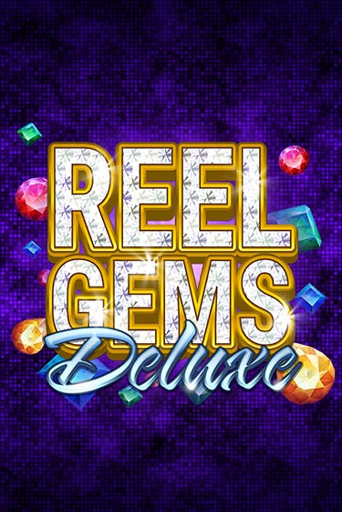 Reel Gems Deluxe ига на фантики | MaxBet без риска
