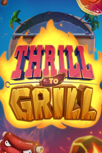 Thrill to Grill ига на фантики | MaxBet без риска