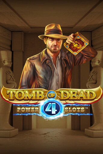 Tomb of Dead: Power 4 slots ига на фантики | MaxBet без риска