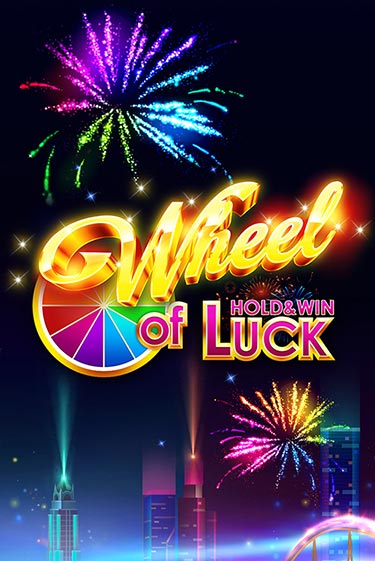 Wheel of Luck: Hold & Win ига на фантики | MaxBet без риска