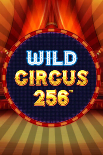 Wild Circus 256 ига на фантики | MaxBet без риска